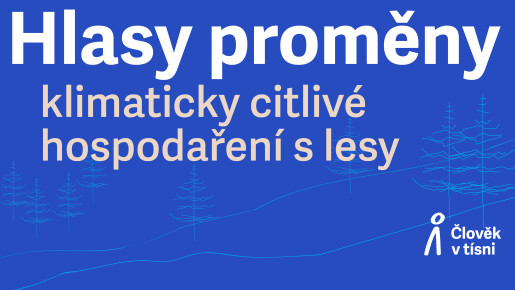 Lesy nás nepotřebují, my je ano. Poslechněte si 3. díl našeho podcastu Hlasy proměny 2.