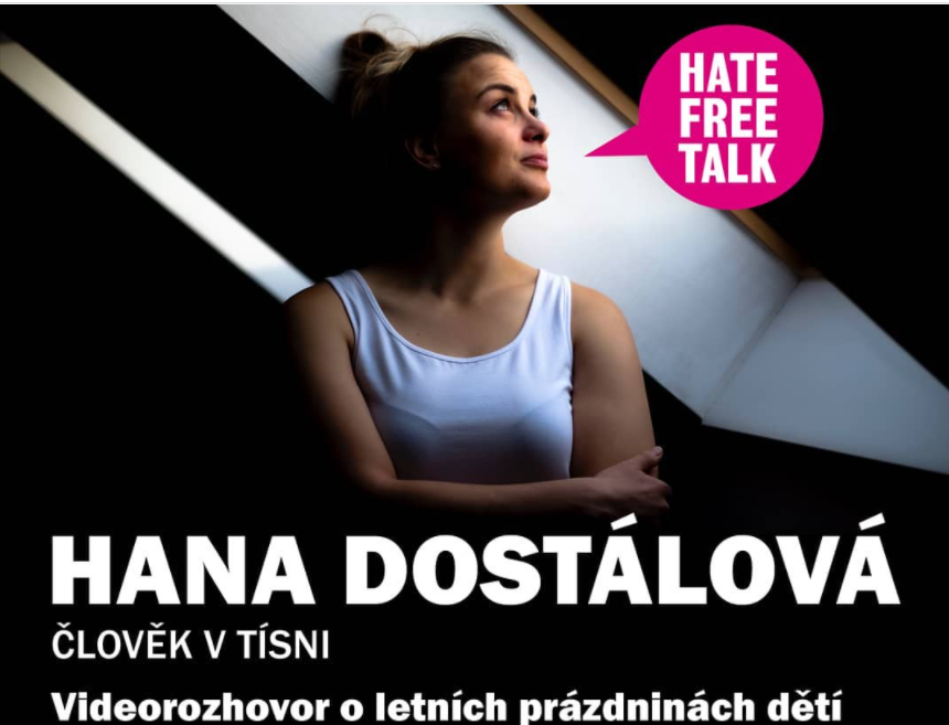 HateFree Talk: Děti, se kterými pracujeme, často neznají nic než chození do školy a zpátky domů, říká Dostálová